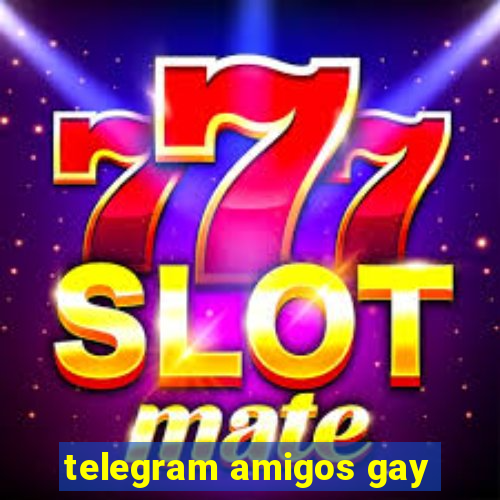 telegram amigos gay